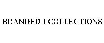 BRANDED J COLLECTIONS