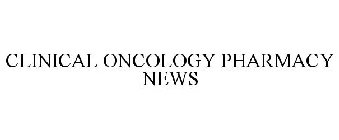 CLINICAL ONCOLOGY PHARMACY NEWS