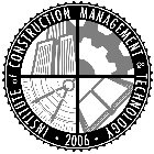 INSTITUTE OF CONSTRUCTION MANAGEMENT & TECHNOLOGY · 2006 ·