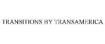 TRANSITIONS BY TRANSAMERICA