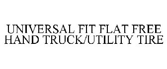UNIVERSAL FIT FLAT FREE HAND TRUCK/UTILITY TIRE