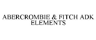 ABERCROMBIE & FITCH ADK ELEMENTS