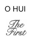 O HUI THE FIRST