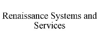 RENAISSANCE SYSTEMS AND SERVICES