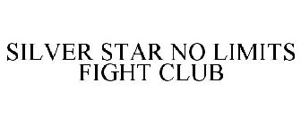 SILVER STAR NO LIMITS FIGHT CLUB