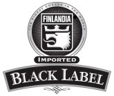BLACK LABEL FINLANDIA IMPORTED THE FINEST CHEESE IN THE WORLD