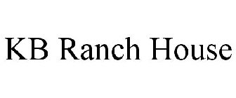 KB RANCH HOUSE