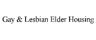 GAY & LESBIAN ELDER HOUSING