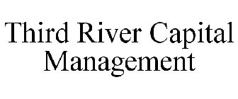 THIRD RIVER CAPITAL MANAGEMENT