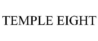 TEMPLE EIGHT