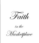 FAITH IN THE MARKETPLACE