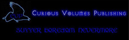 CVP CURIOUS VOLUMES PUBLISHING SUFFER BOREDOM NEVERMORE