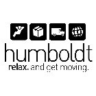 HUMBOLDT RELAX. AND GET MOVING.