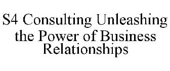 S4 CONSULTING UNLEASHING THE POWER OF BUSINESS RELATIONSHIPS