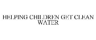HELPING CHILDREN GET CLEAN WATER