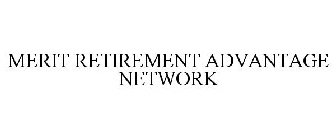 MERIT RETIREMENT ADVANTAGE NETWORK