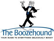 THE BOOZEHOUND YOUR GUIDE TO EVERYTHING DELICIOUSLY BOOZY