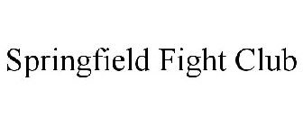 SPRINGFIELD FIGHT CLUB