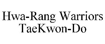 HWA-RANG WARRIORS TAEKWON-DO