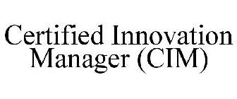 CERTIFIED INNOVATION MANAGER (CIM)