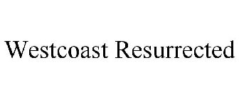 WESTCOAST RESURRECTED