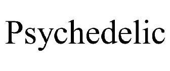 PSYCHEDELIC