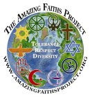 THE AMAZING FAITHS PROJECT TOLERANCE RESPECT DIVERSITY WWW.AMAZINGFAITHSPROJECT.ORG