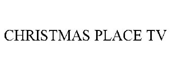 CHRISTMAS PLACE TV