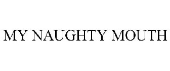 MY NAUGHTY MOUTH