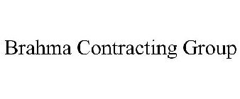 BRAHMA CONTRACTING GROUP