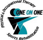ONE ON ONE PHYSICAL & OCCUPATIONAL THERAPY SPORTS REHABILITATION