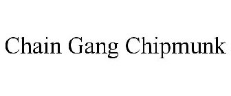 CHAIN GANG CHIPMUNK