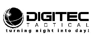 DIGITEC TACTICAL TURNING NIGHT INTO DAY!