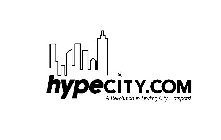HYPECITY.COM A REVOLUTION IN FINDING CITY HOTSPOTS!