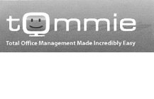 TOMMIE TOTAL OFFICE MANAGEMENT MADE INCREDIBLY EASY