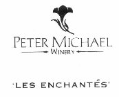 PETER MICHAEL WINERY 'LES ENCHANTÉS'