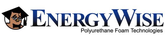 ENERGYWISE POLYURETHANE FOAM TECHNOLOGIES