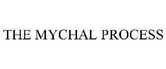 THE MYCHAL PROCESS