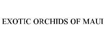 EXOTIC ORCHIDS OF MAUI