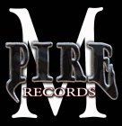 M PIRE RECORDS