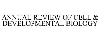ANNUAL REVIEW OF CELL & DEVELOPMENTAL BIOLOGY