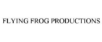 FLYING FROG PRODUCTIONS