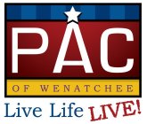 PAC OF WENATCHEE LIVE LIFE LIVE!