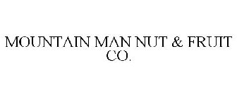MOUNTAIN MAN NUT & FRUIT CO.