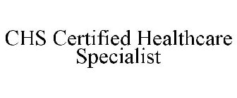 CHS CERTIFIED HEALTHCARE SPECIALIST