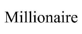 MILLIONAIRE