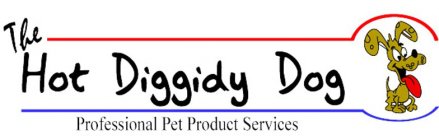 THE HOT DIGGIDY DOG PROFESSIONAL PET PRODUCT SERVICES