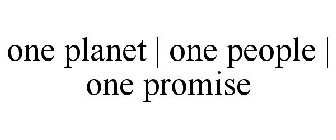 ONE PLANET | ONE PEOPLE | ONE PROMISE