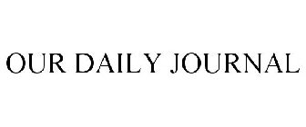 OUR DAILY JOURNAL