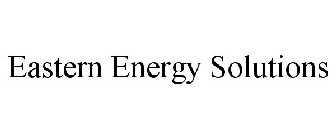 EASTERN ENERGY SOLUTIONS